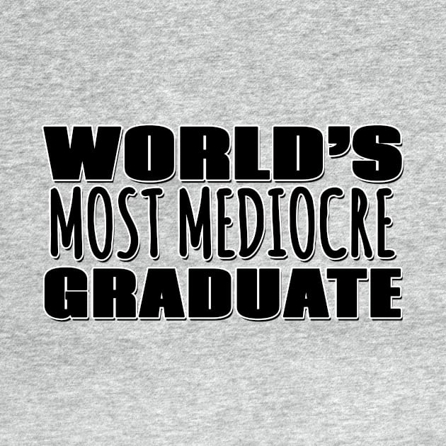 World's Most Mediocre Graduate by Mookle